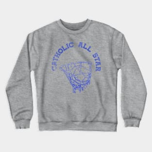 Vintage Catholic All Star Basketball Practice Tee Crewneck Sweatshirt